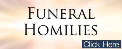 Funeral Homily Subscriptions Click here