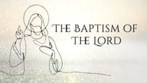 Baptism of the Lord Homily